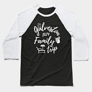 Galveston Family Trip 2024 Texas Vacation Fun Matching Group Design Baseball T-Shirt